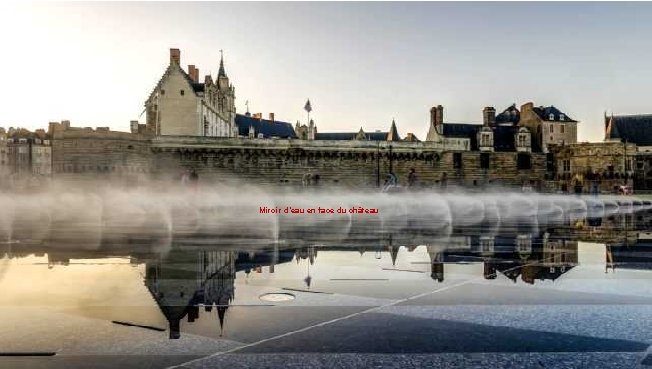 Miroir d’eau en face du château 