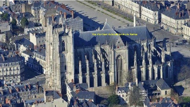 Vue d’en haut de la cathédrale de Nantes 
