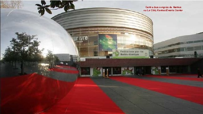 Centre des congrès de Nantes ou La Cité, Nantes Events Center 