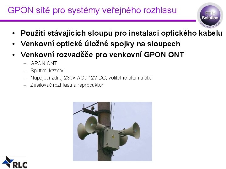 GPON sítě pro systémy veřejného rozhlasu • Použití stávajících sloupů pro instalaci optického kabelu