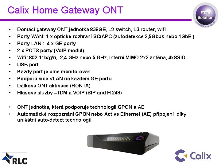 Calix Home Gateway ONT • • • Domácí gateway ONT jednotka 836 GE, L