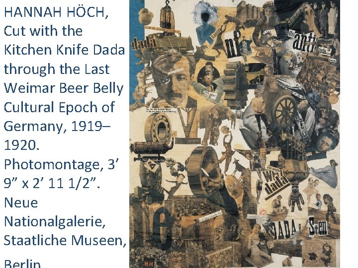 HANNAH HÖCH, Cut with the Kitchen Knife Dada through the Last Weimar Beer Belly
