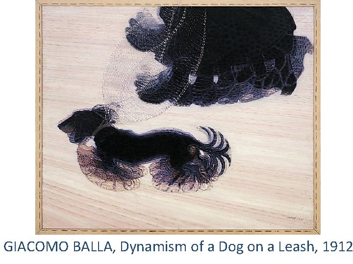 GIACOMO BALLA, Dynamism of a Dog on a Leash, 1912 