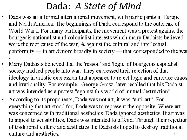 Dada: A State of Mind • Dada was an informal international movement, with participants