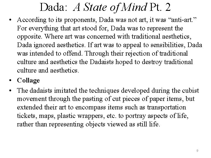 Dada: A State of Mind Pt. 2 • According to its proponents, Dada was