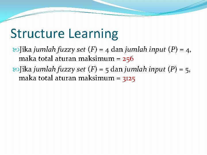 Structure Learning Jika jumlah fuzzy set (F) = 4 dan jumlah input (P) =