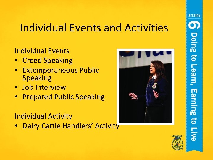 Individual Events and Activities Individual Events • Creed Speaking • Extemporaneous Public Speaking •