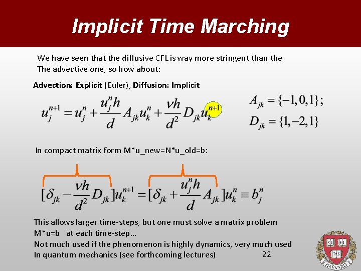 Implicit Time Marching We have seen that the diffusive CFL is way more stringent