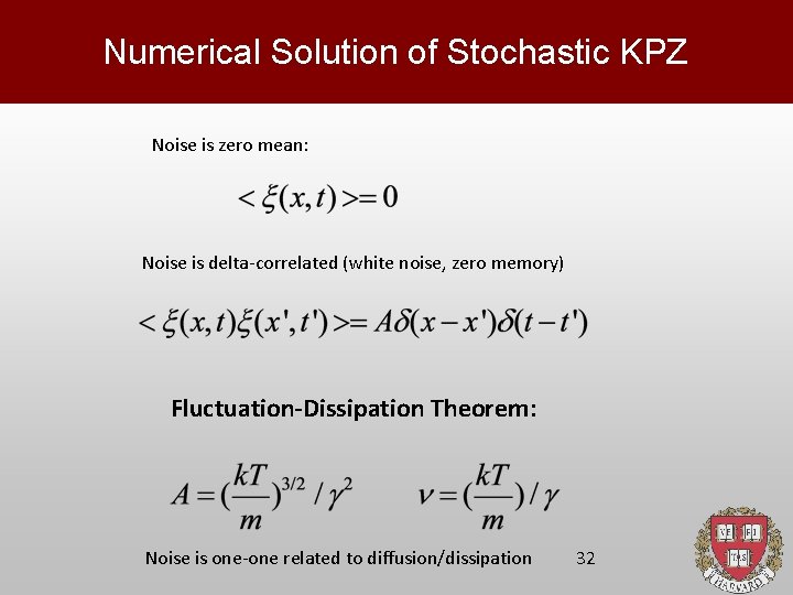 Numerical Solution of Stochastic KPZ Noise is zero mean: Noise is delta-correlated (white noise,