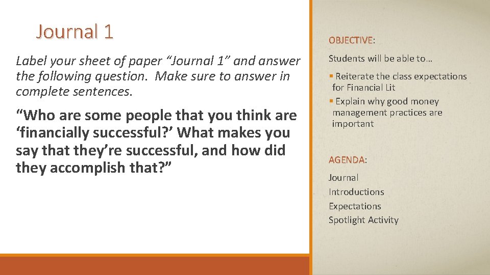 Journal 1 Label your sheet of paper “Journal 1” and answer the following question.