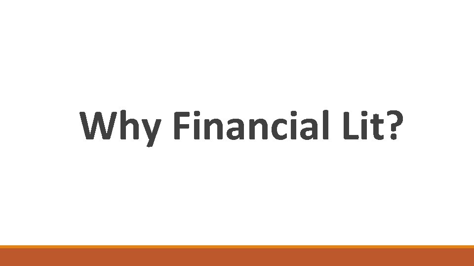 Why Financial Lit? 