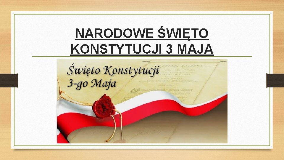 NARODOWE ŚWIĘTO KONSTYTUCJI 3 MAJA 