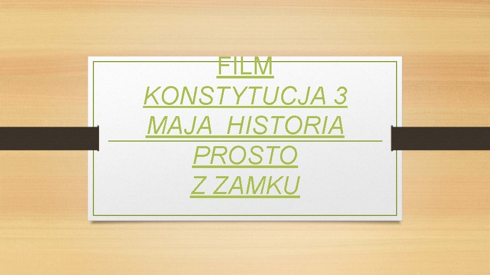 FILM KONSTYTUCJA 3 MAJA HISTORIA PROSTO Z ZAMKU 