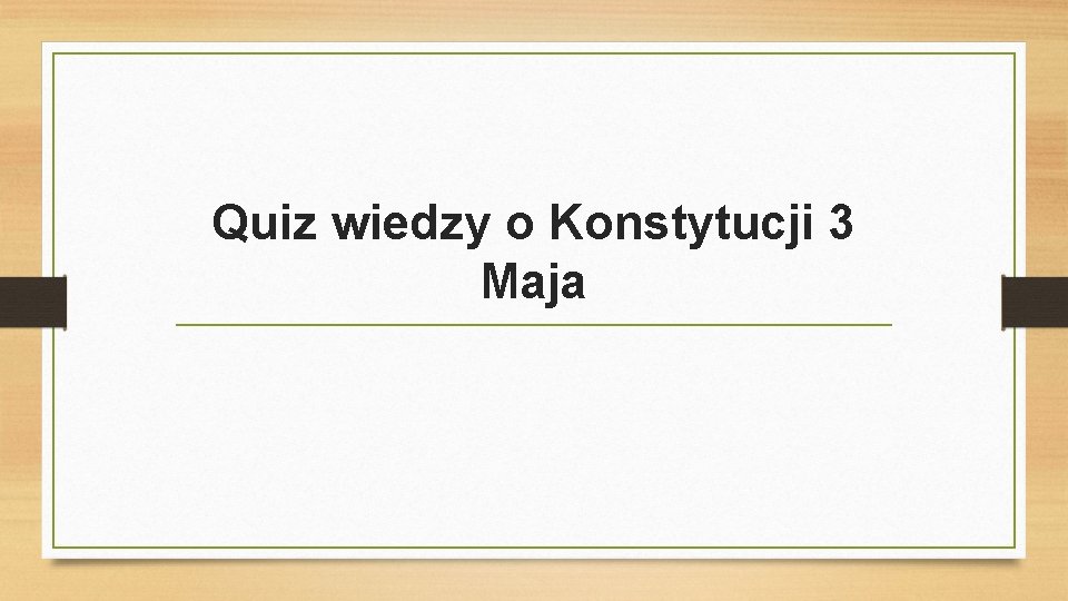 Quiz wiedzy o Konstytucji 3 Maja 