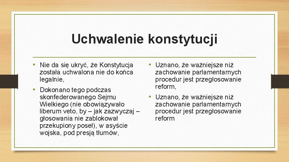 Uchwalenie konstytucji • Nie da się ukryć, że Konstytucja została uchwalona nie do końca