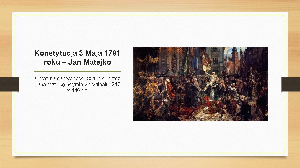 Konstytucja 3 Maja 1791 roku – Jan Matejko Obraz namalowany w 1891 roku przez