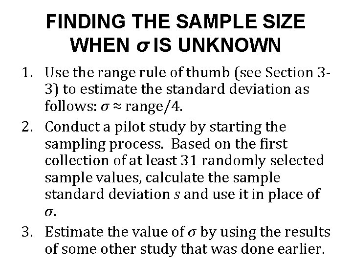 FINDING THE SAMPLE SIZE WHEN σ IS UNKNOWN 1. Use the range rule of