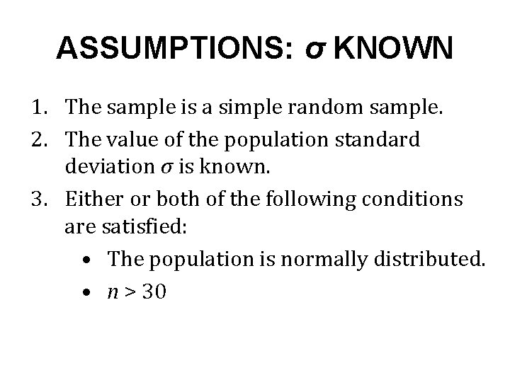 ASSUMPTIONS: σ KNOWN 1. The sample is a simple random sample. 2. The value