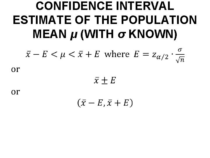 CONFIDENCE INTERVAL ESTIMATE OF THE POPULATION MEAN μ (WITH σ KNOWN) 