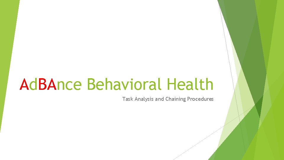 Ad. BAnce Behavioral Health Task Analysis and Chaining Procedures 