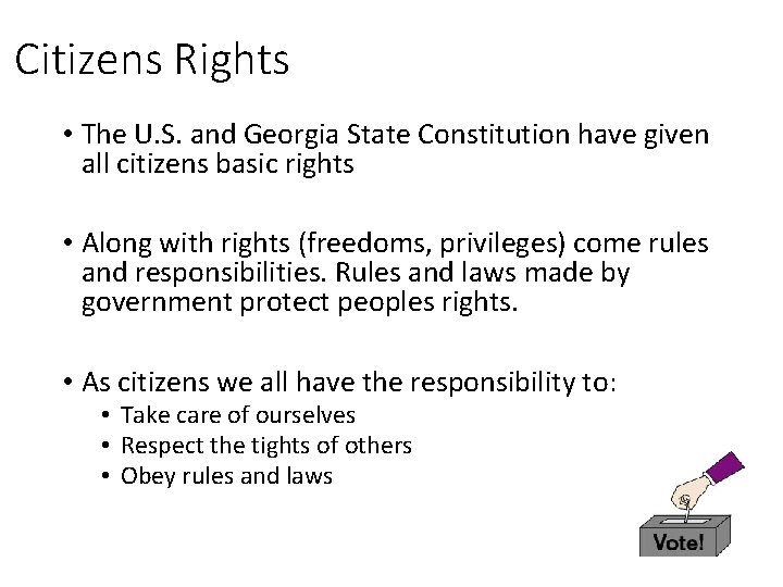 Citizens Rights • The U. S. and Georgia State Constitution have given all citizens