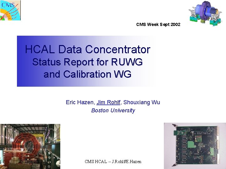 CMS Week Sept 2002 HCAL Data Concentrator Status Report for RUWG and Calibration WG