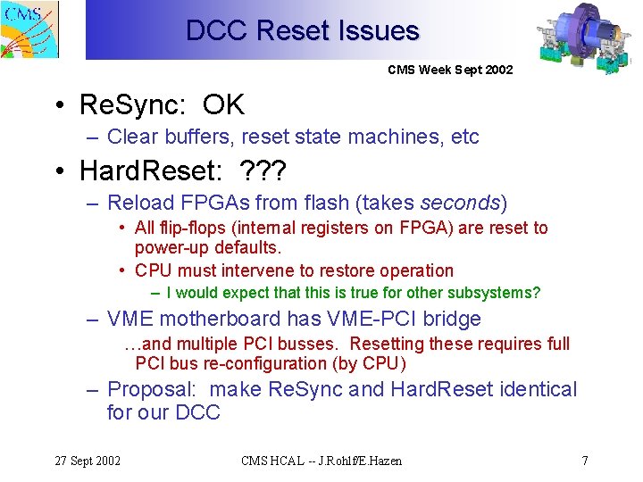 DCC Reset Issues CMS Week Sept 2002 • Re. Sync: OK – Clear buffers,