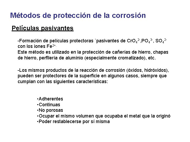Métodos de protección de la corrosión Películas pasivantes -Formación de películas protectoras `pasivantes de
