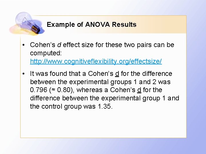 Example of ANOVA Results • Cohen’s d effect size for these two pairs can