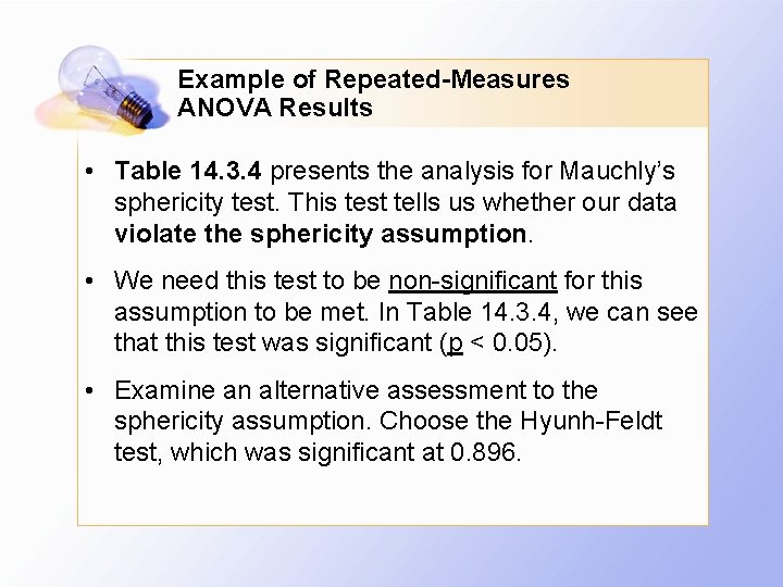Example of Repeated-Measures ANOVA Results • Table 14. 3. 4 presents the analysis for