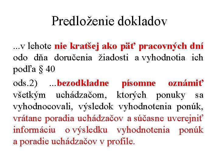 Predloženie dokladov. . . v lehote nie kratšej ako päť pracovných dní odo dňa