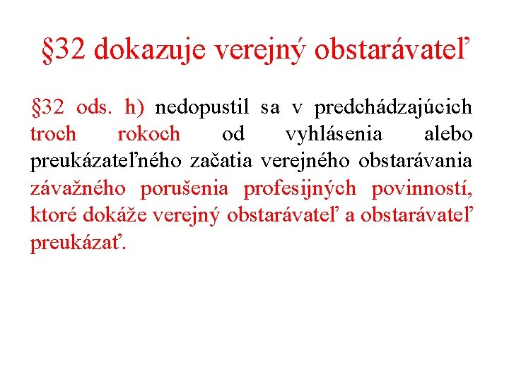 § 32 dokazuje verejný obstarávateľ § 32 ods. h) nedopustil sa v predchádzajúcich troch