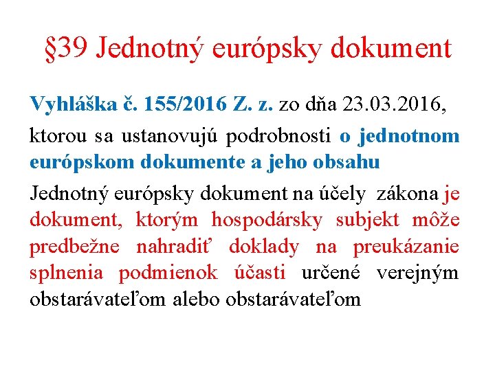 § 39 Jednotný európsky dokument Vyhláška č. 155/2016 Z. z. zo dňa 23. 03.