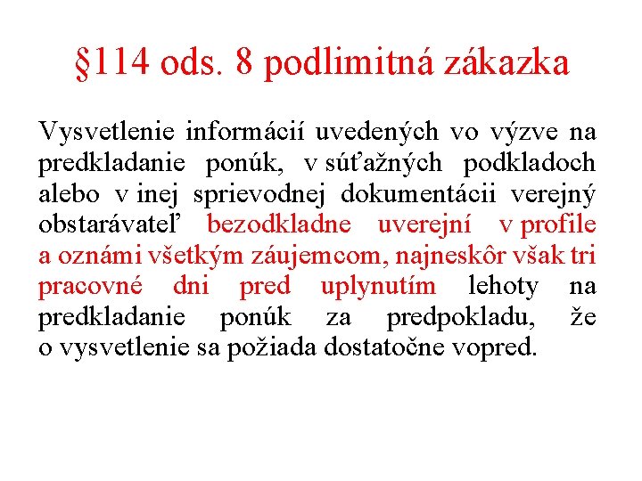 § 114 ods. 8 podlimitná zákazka Vysvetlenie informácií uvedených vo výzve na predkladanie ponúk,