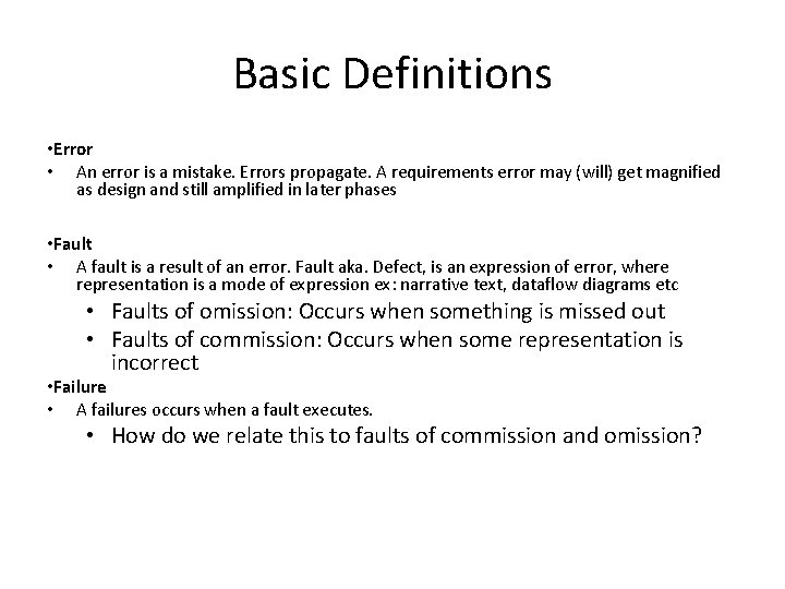 Basic Definitions • Error • An error is a mistake. Errors propagate. A requirements