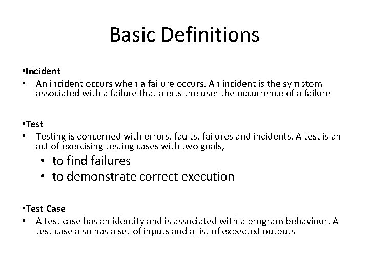 Basic Definitions • Incident • An incident occurs when a failure occurs. An incident