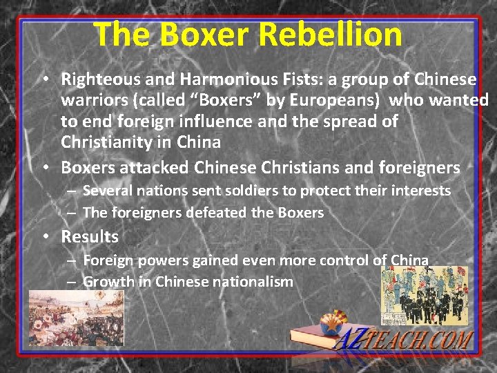The Boxer Rebellion • Righteous and Harmonious Fists: a group of Chinese warriors (called