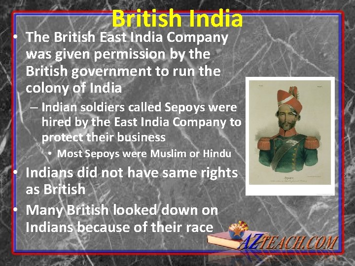 British India • The British East India Company was given permission by the British