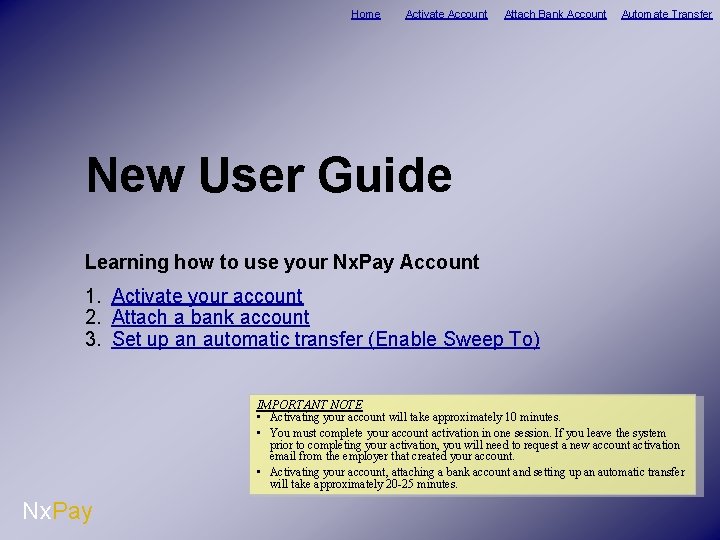 Home Activate Account Attach Bank Account Automate Transfer New User Guide Learning how to
