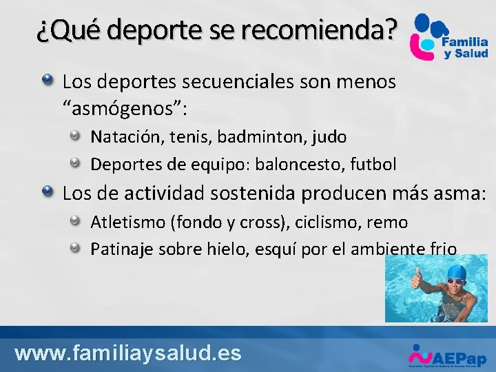 ¿Qué deporte se recomienda? Los deportes secuenciales son menos “asmógenos”: Natación, tenis, badminton, judo