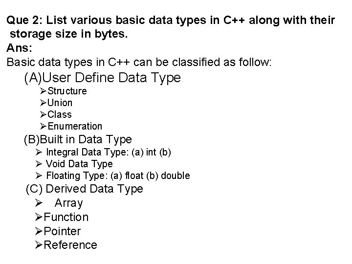Que 2: List various basic data types in C++ along with their storage size