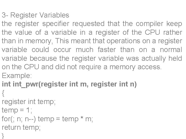 3 - Register Variables the register specifier requested that the compiler keep the value