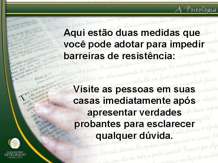 Aqui estão duas medidas que você pode adotar para impedir barreiras de resistência: Visite