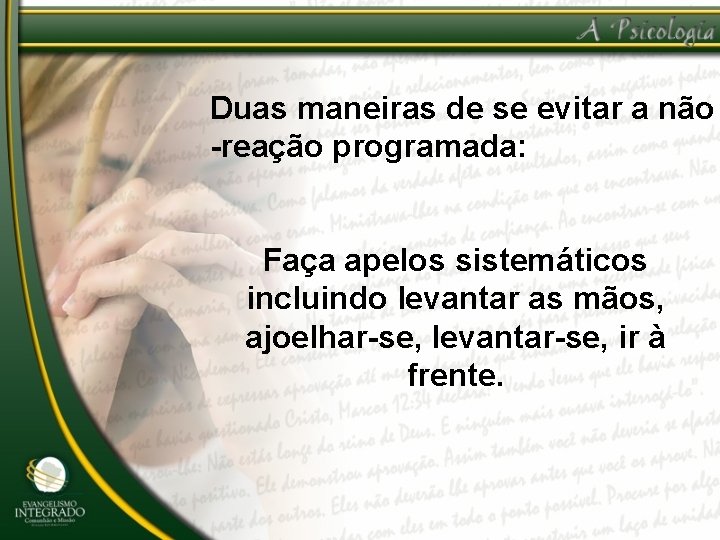Duas maneiras de se evitar a não -reação programada: Faça apelos sistemáticos incluindo levantar