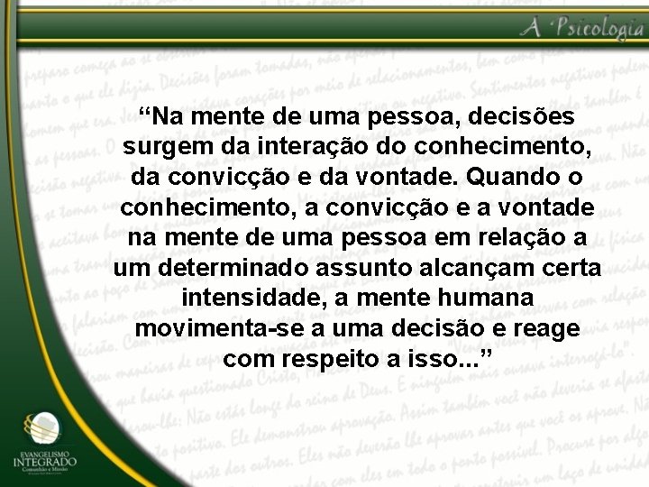 “Na mente de uma pessoa, decisões surgem da interação do conhecimento, da convicção e