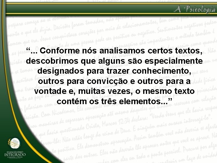 “. . . Conforme nós analisamos certos textos, descobrimos que alguns são especialmente designados