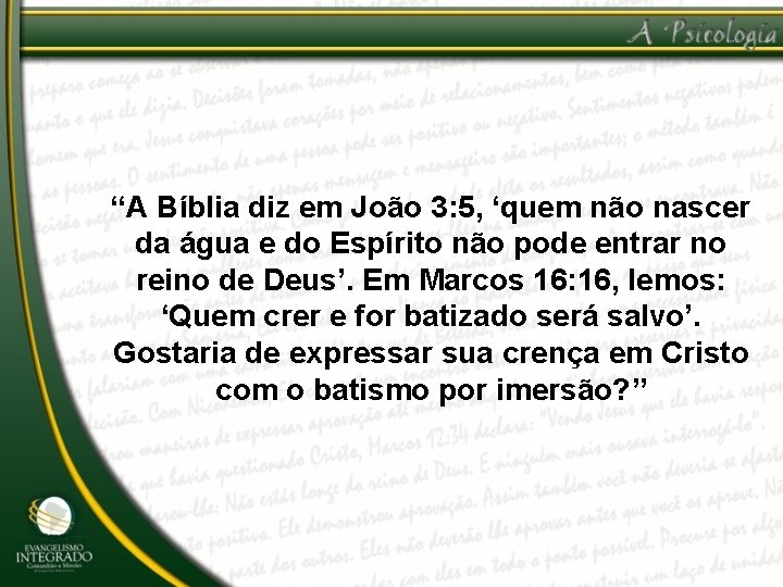 “A Bíblia diz em João 3: 5, ‘quem não nascer da água e do