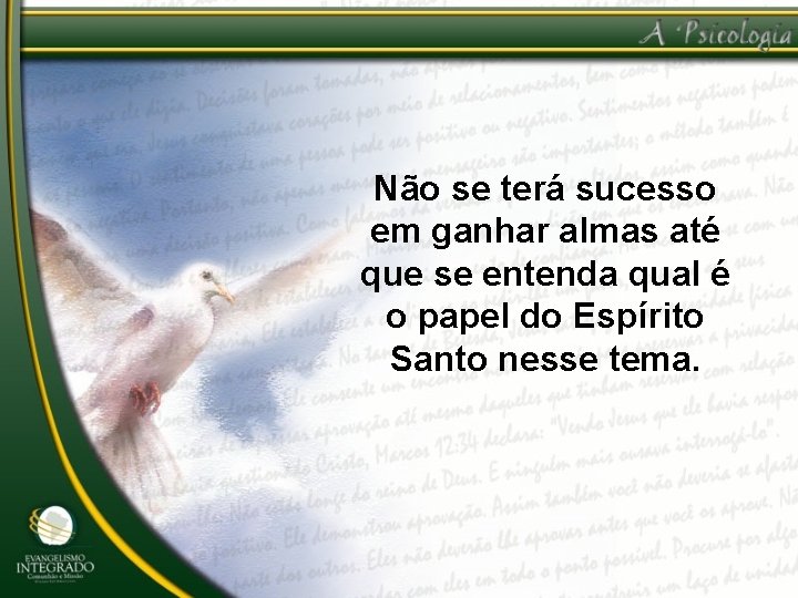 Não se terá sucesso em ganhar almas até que se entenda qual é o