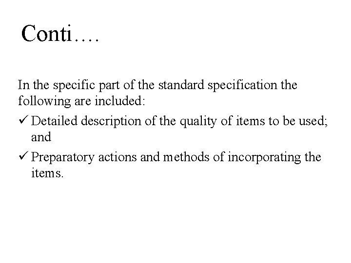 Conti…. In the specific part of the standard specification the following are included: ü