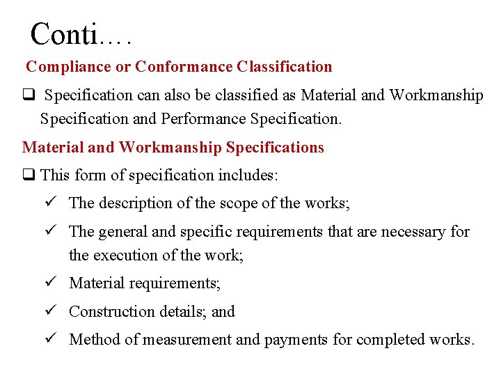 Conti…. Compliance or Conformance Classification q Specification can also be classified as Material and